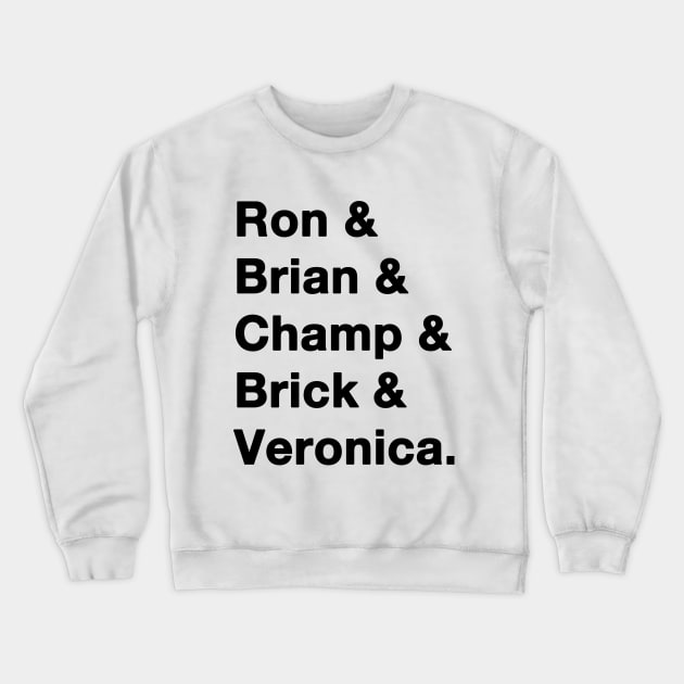 Anchorman Names Crewneck Sweatshirt by IdenticalExposure